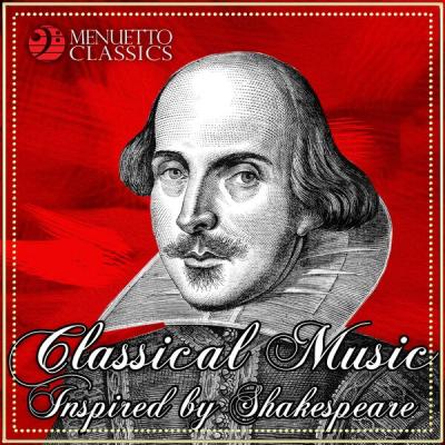 Various Artists - Classical Music Inspired by Shakespeare (2018) [FLAC 16B-44.1kHz]