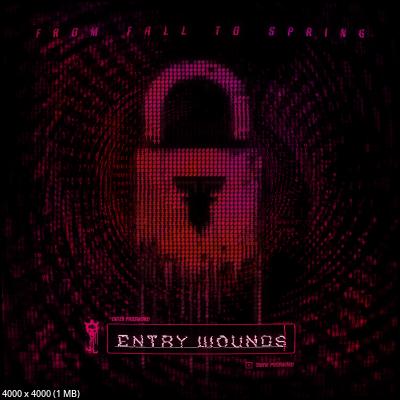 From Fall to Spring - Entry Wounds (2025)